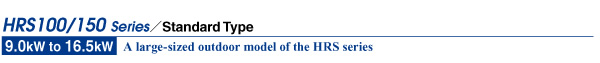 HRS100 ⁄ 150 Series Standard Type HRS100 ⁄ 150 Series Standard Type