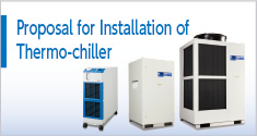 Proposal for Installation of Thermo-chiller