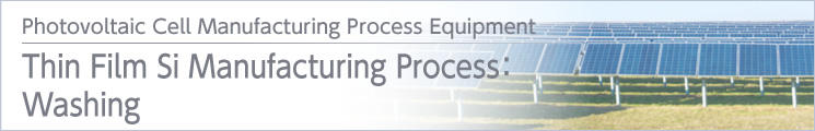 Thin Film Si Manufacturing Process:Washing
