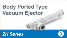 Body Ported Type Vacuum Ejector ZH Series