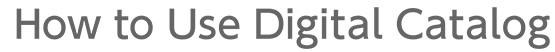 How to Use Digital Catalog