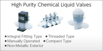 High Purity Chemical Liquid Valves